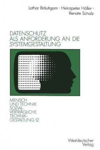 Книга Datenschutz als Anforderung an die Systemgestaltung Lothar Bräutigam