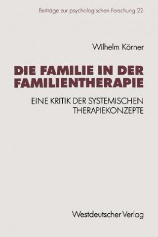 Carte Die Familie in Der Familientherapie Wilhelm Körner
