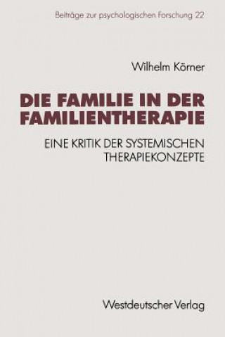 Kniha Die Familie in Der Familientherapie Wilhelm Körner