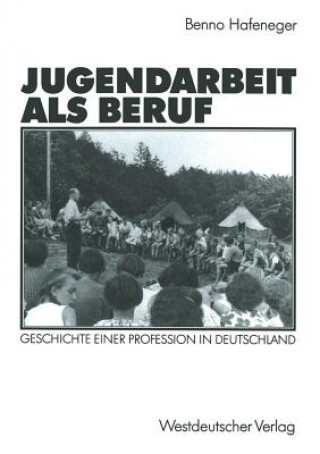 Könyv Jugendarbeit ALS Beruf Benno Hafeneger