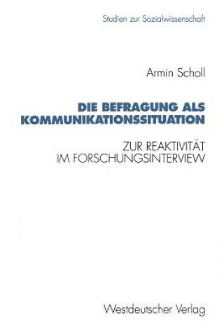 Könyv Die Befragung ALS Kommunikationssituation Armin Scholl