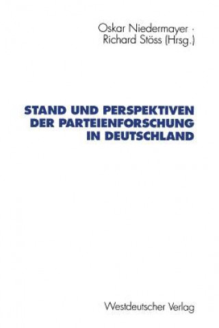 Livre Stand Und Perspektiven Der Parteienforschung in Deutschland Oskar Niedermayer