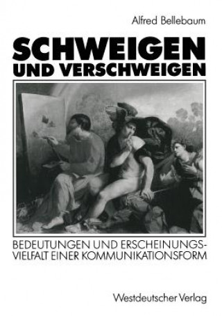 Книга Schweigen Und Verschweigen Alfred Bellebaum