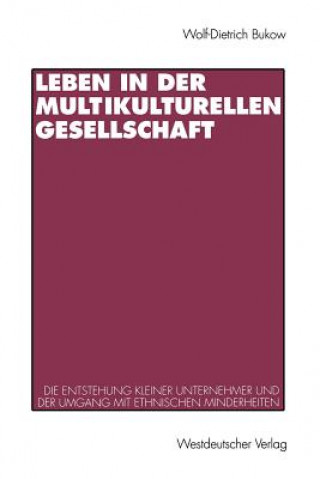 Könyv Leben in der Multikulturellen Gesellschaft Wolf-Dietrich Bukow