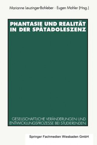 Knjiga Phantasie Und Realitat in Der Spatadoleszenz Marianne Leuzinger-Bohleber