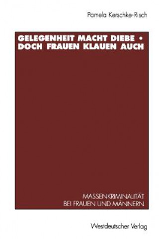 Kniha Gelegenheit Macht Diebe -- Doch Frauen Klauen Auch Pamela Kerschke-Risch