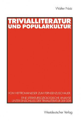 Knjiga Trivialliteratur und Popularkultur Walter Nutz