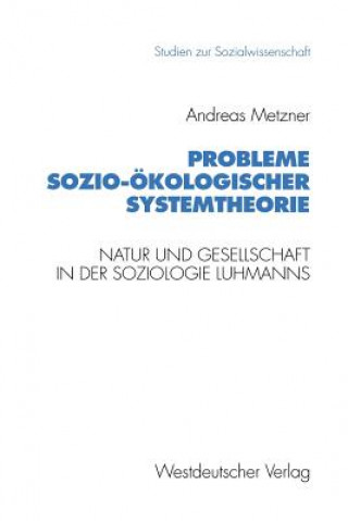 Книга Probleme Sozio- kologischer Systemtheorie Andreas Metzner
