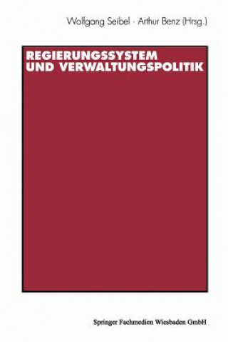 Kniha Regierungssystem Und Verwaltungspolitik Wolfgang Seibel