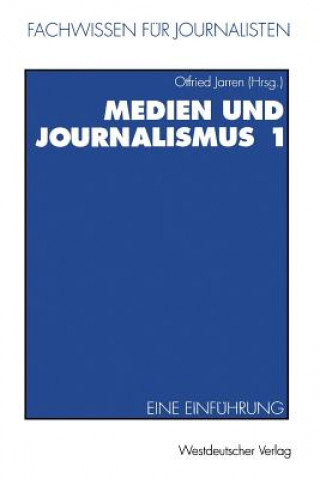 Könyv Medien Und Journalismus 1 Otfried Jarren