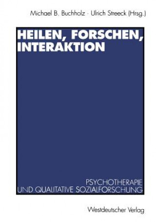 Kniha Heilen, Forschen, Interaktion Michael B. Buchholz