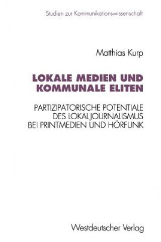 Buch Lokale Medien Und Kommunale Eliten Matthias Kurp