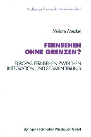 Kniha Fernsehen Ohne Grenzen? Miriam Meckel