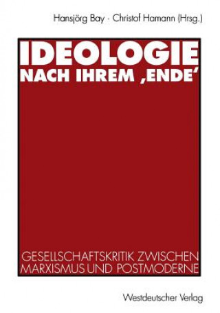 Книга Ideologie Nach Ihrem 'ende' Hansjörg Bay
