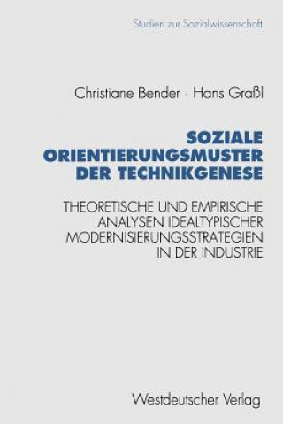 Kniha Soziale Orientierungsmuster Der Technikgenese Christiane Bender