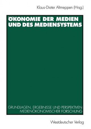 Книга OEkonomie Der Medien Und Des Mediensystems Klaus-Dieter Altmeppen