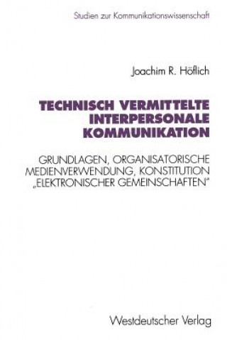 Kniha Technisch Vermittelte Interpersonale Kommunikation Joachim R. Höflich