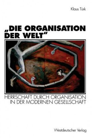 Kniha "die Organisation Der Welt" Klaus Türk