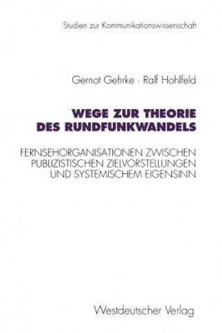 Könyv Wege Zur Theorie Des Rundfunkwandels Gernot Gehrke