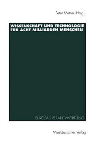 Kniha Wissenschaft und Technologie fur Acht Milliarden Menschen Peter H. Mettler