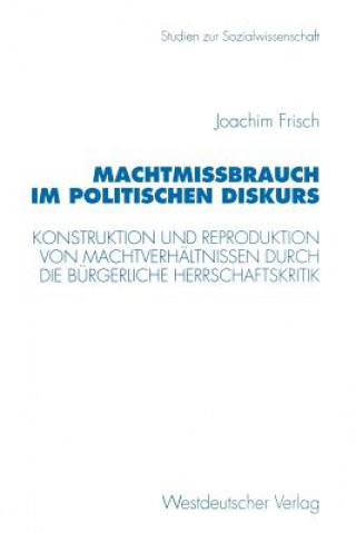 Kniha Machtmissbrauch im Politischen Diskurs Joachim Frisch