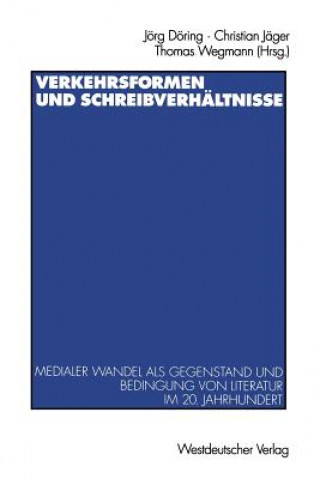 Książka Verkehrsformen Und Schreibverhaltnisse Jörg Döring