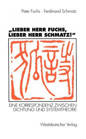 Kniha "Lieber Herr Fuchs, Lieber Herr Schmatz!" Peter Fuchs