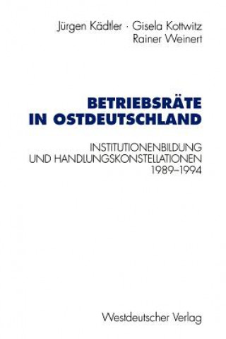 Książka Betriebsrate in Ostdeutschland Jürgen Kädtler