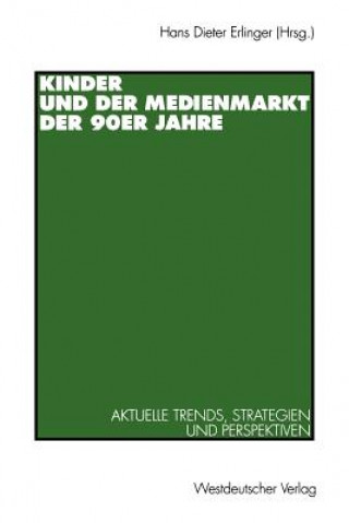 Książka Kinder und der Medienmarkt der 90er Jahre Hans Dieter Erlinger