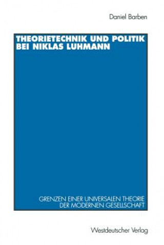 Buch Theorietechnik Und Politik Bei Niklas Luhmann Daniel Barben