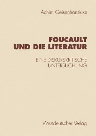 Könyv Foucault und die Literatur Achim Geisenhanslüke