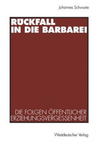 Könyv Ruckfall in die Barbarei Johannes Schwarte