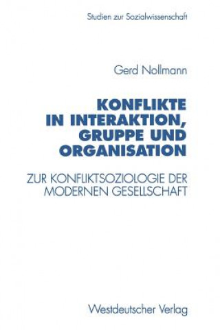 Könyv Konflikte in Interaktion, Gruppe Und Organisation Gerd Nollmann