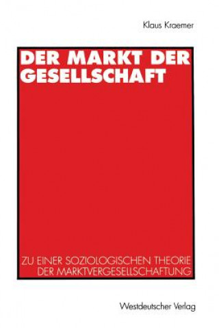 Kniha Der Markt Der Gesellschaft Klaus Kraemer