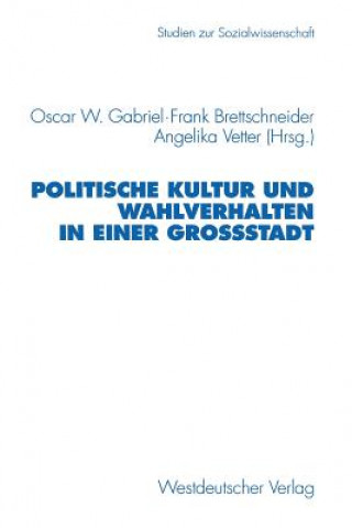 Kniha Politische Kultur und Wahlverhalten in Einer Grossstadt Frank Brettschneider