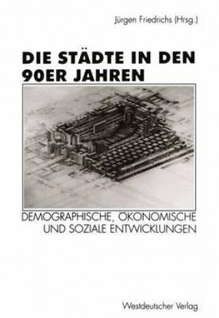 Książka Stadte in den 90er Jahren Jurgen Friedrichs