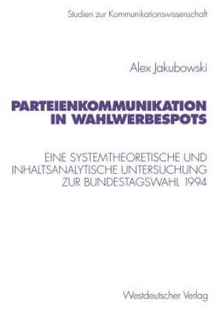 Könyv Parteienkommunikation in Wahlwerbespots Alex Jabukowski