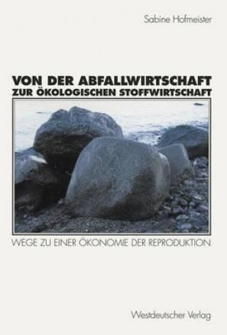 Книга Von der Abfallwirtschaft zur Okologischen Stoffwirtschaft Sabine Hofmeister