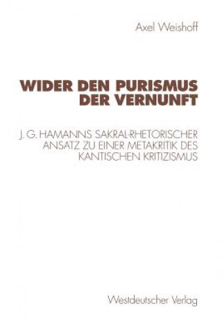 Könyv Wider Den Purismus Der Vernunft Axel Weishoff