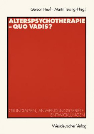 Könyv Alterspsychotherapie - Quo Vadis? Gereon Heuft