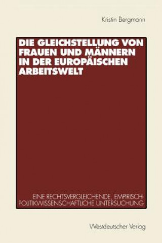 Kniha Die Gleichstellung von Frauen und Mannern in der Europaischen Arbeitswelt Kristin Bergmann