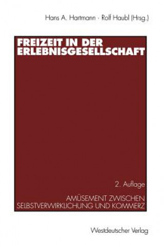 Könyv Freizeit in der Erlebnisgesellschaft Hans A. Hartmann