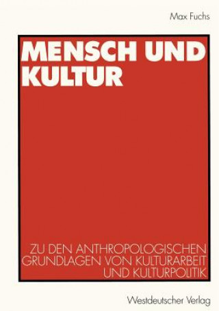 Könyv Mensch und Kultur Max Fuchs