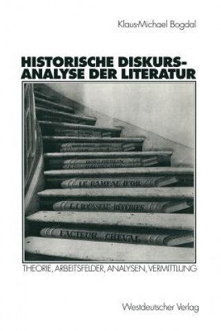 Kniha Historische Diskursanalyse Der Literatur Klaus-Michael Bogdal