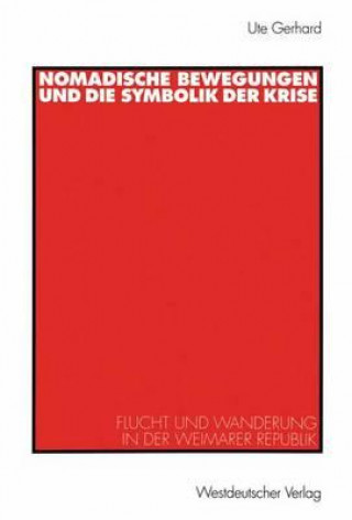 Könyv Nomadische Bewegungen Und Die Symbolik Der Krise Ute Gerhard