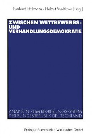 Könyv Zwischen Wettbewerbs- Und Verhandlungsdemokratie Everhard Holtmann