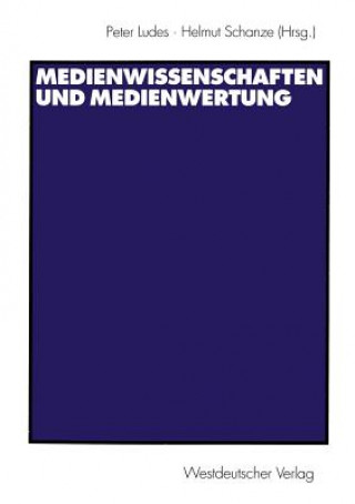 Kniha Medienwissenschaften und Medienwertung Peter Ludes