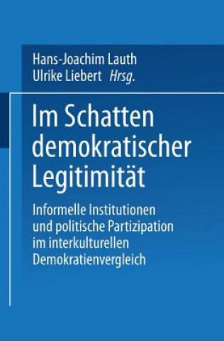 Kniha Im Schatten Demokratischer Legitimitat Hans-Joachim Lauth