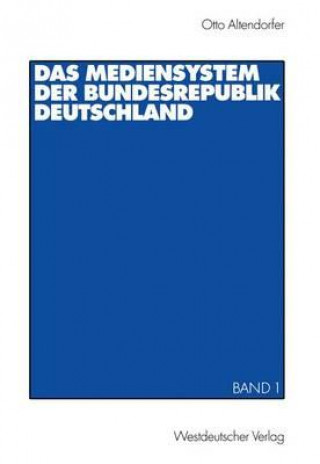 Książka Das Mediensystem Der Bundesrepublik Deutschland Otto Altendorfer