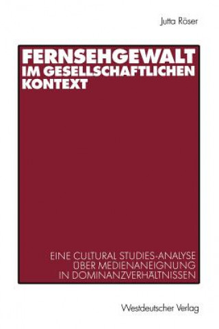 Libro Fernsehgewalt im Gesellschaftlichen Kontext Jutta Röser